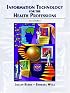 Information Technology for the Health Professions (2nd Edition)