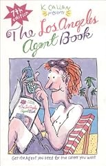 The Los Angeles Agent Book: Get the Agent You Need for the Career You Want