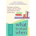 What to Read When (The Books and Stories to Read With Your Child and All the Best Times to Read Them) (Paperback)