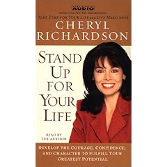 Stand Up For Your Life: Develop the Courage, Confidence, and Character to Fulfill Your Greatest Potential