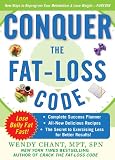 Conquer the Fat Loss Code (Includes : Complete Success Planner, All New Delicious Recipes, and the Secret to Exercising Less for Better Results!) Conquer the Fat-Loss Code (Includes : Complete Success Planner, All-New Delicious Recipes, and the Secret to Exercising Less for Better Results!)