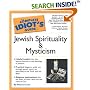 The Complete Idiot's Guide(R) To Jewish Spirituality & Mysticism