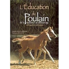 L'Education du poulain de la naissance au d�bourage