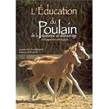 L'Education du poulain de la naissance au d�bouragepar Nathalie Pilley-Mirande