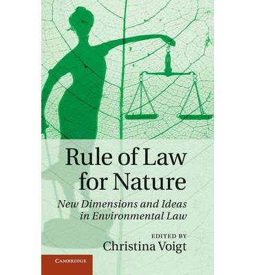 [(Rule of Law for Nature: New Dimensions and Ideas in Environmental Law )] [Author: Christina Voigt] [Dec-2013]