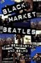 Black Market Beatles: The Story Behind the Lost Recordings