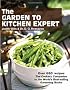 Garden to Kitchen Expert: How to cook vegetables, fruit, flowers, herbs and weeds