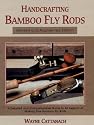 Handcrafting Bamboo Fly Rods