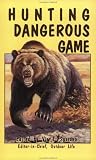 Hunting Dangerous Game (Outdoor Adventure Library ; Bk. 1)