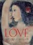 Love: A Celebration in Art & Literature