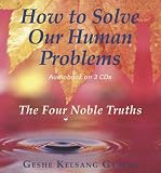 How to Solve Our Human Problems: The Four Noble Truths