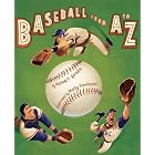 Baseball from A to Z by Michael P. Spradlin and Macky Pamintuan