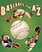 Baseball from A to Z