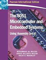 The 8051 Microcontroller and Embedded Systems