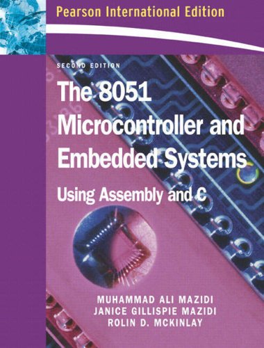 The 8051 Microcontroller and Embedded Systems