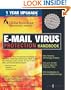 E-mail Virus Protection Handbook : Protect your E-mail from Viruses, Tojan Horses, and Mobile Code Attacks