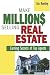 Make Millions Selling Real Estate: Earning Secrets of Top Agents