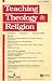 Teaching Theology and Religion