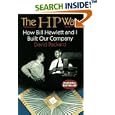 The HP Way: How Bill Hewlett and I Built Our Company