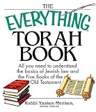 The Everything Torah Book: All You Need To Understand The Basics Of Jewish Law And The Five Books Of The Old Testament (Everything: Philosophy and Spirituality)