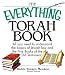 The Everything Torah Book: All You Need To Understand The Basics Of Jewish Law And The Five Books Of The Old Testament (Everything: Philosophy and Spirituality)