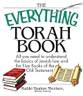 The Everything Torah Book: All You Need To Understand The Basics Of Jewish Law And The Five Books Of The Old Testament (Everything: Philosophy and Spirituality)