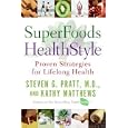 SuperFoods HealthStyle: Proven Strategies for Lifelong Health