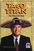 Taco Titan: The Glen Bell Story