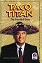 Taco Titan: The Glen Bell Story Taco Titan: The Glen Bell Story