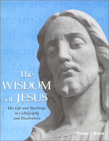 The Wisdom of Jesus: His Life and Teachings in Calligraphy and Illustration under Historical Jesus in The Books Store