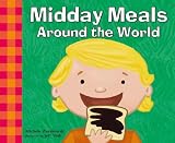 Midday Meals Around the World Michele Zurakowski, Jeff Yesh