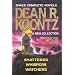 Dean R. Koontz: A New Collection: Shattered; Whispers; Watchers
