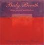 Body Breath : Three Guided Meditations