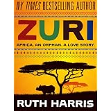 ZURI Africa. An orphan. A love story. ~ Ruth Harris