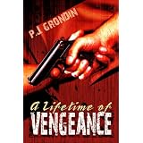 A Lifetime of Vengeanceby P. J. Grondin