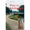 Wege der Jakobspilger, Bd. 2 - Rheinland, Eifel, Lothrigen, Burgund