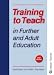Training to Teach in Further and Adult Education Second Edition