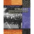 Constant Struggle: African-american History 1865-present by Yohuru R. Williams