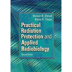 Practical Radiation Protection and Applied Radiobiology