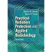 Practical Radiation Protection and Applied Radiobiology