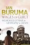 Wages of Guilt: Memories of War in Germany and Japan