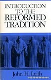 An introduction to the reformed tradition : a way of being the Christian community