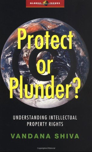 protect or plunder understanding intellectual property rights global issues series