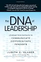 The DNA Of Leadership: Leverage Your Instincts To  Communicate, Differentiate, Innovate