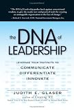 The DNA Of Leadership: Leverage Your Instincts To  Communicate, Differentiate, Innovate
