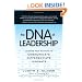 The DNA Of Leadership: Leverage Your Instincts To  Communicate, Differentiate, Innovate