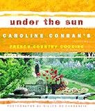Under the sun : Caroline Conran's French country cooking