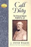 Call of Duty : The Sterling Nobility of Robert E. Lee (1581823347) by Wilkins, J. Steven
