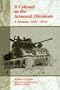 A COLONEL IN THE ARMORED DIVISIONS: A MEMOIR, 1941-1945