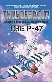 Thunderbolt: The P-47 (Military History (Ibooks))